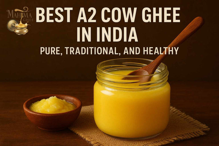 Best A2 Cow Ghee in India – Pure, Traditional, and Healthy